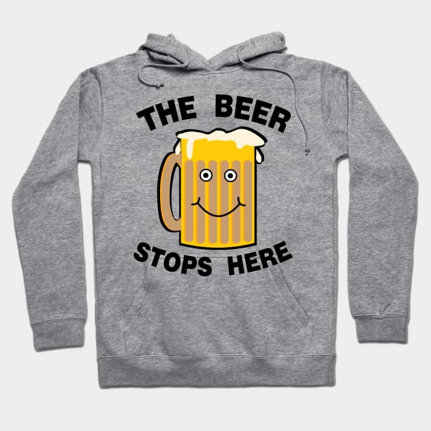 Beer Stops Here Hoodie by Barthol Graphics